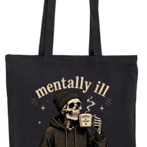 Torba bawełniana Mentally Ill But Totally Chill z nadrukiem szkieletu i kawy