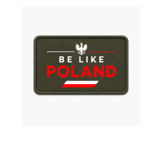 Be Like Poland – patriotyczna naszywka na rzep
