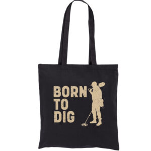 Born to Dig – torba bawełniana dla poszukiwaczy skarbów i fanów wykrywaczy metali