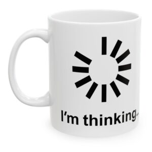 I’m Thinking – śmieszny kubek dla wiecznie myślących 330 ml
