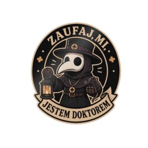 naklejka Zaufaj mi jestem doktorem