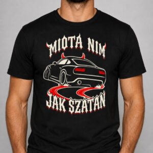 Koszulka drift Miota Nim Jak Szatan