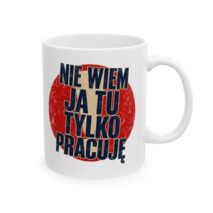 kubek Nie wiem, ja tu tylko pracuję