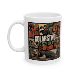kubek Kolarstwo to sztuka cierpienia dla Kolarza Szosowego