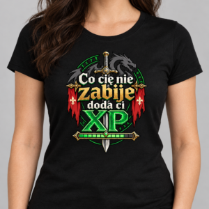 koszulka Co Cię Nie Zabije – Doda Ci XP