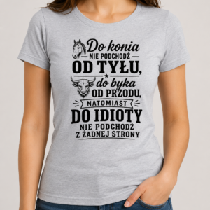 koszulka Do idioty nie podchodź - z żadnej strony!