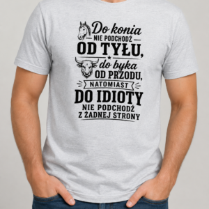 koszulka Do idioty nie podchodź - z żadnej strony!