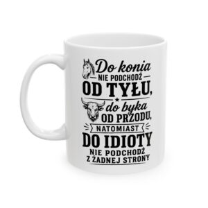kubek Do idioty nie podchodź - z żadnej strony!
