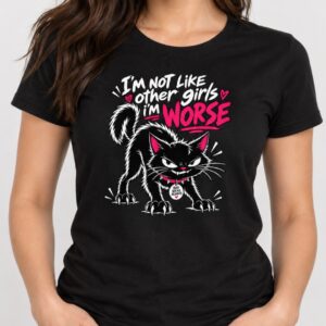 koszulka I'm Not Like Other Girls I'm Worse