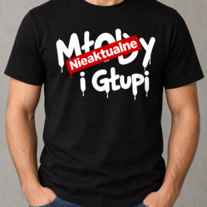 Koszulka Młody i Głupi – Nieaktualne