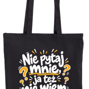torba Nie pytaj mnie – ja też nie wiem